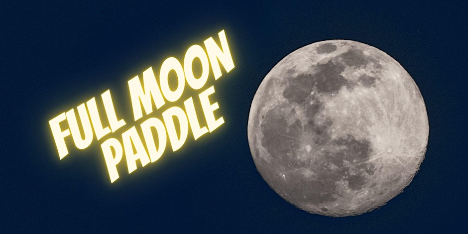 Text reading "Full moon Paddle" in yellow, next to an image of the full moon